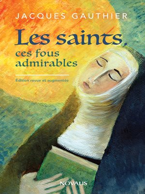 cover image of Les saints, ces fous admirables